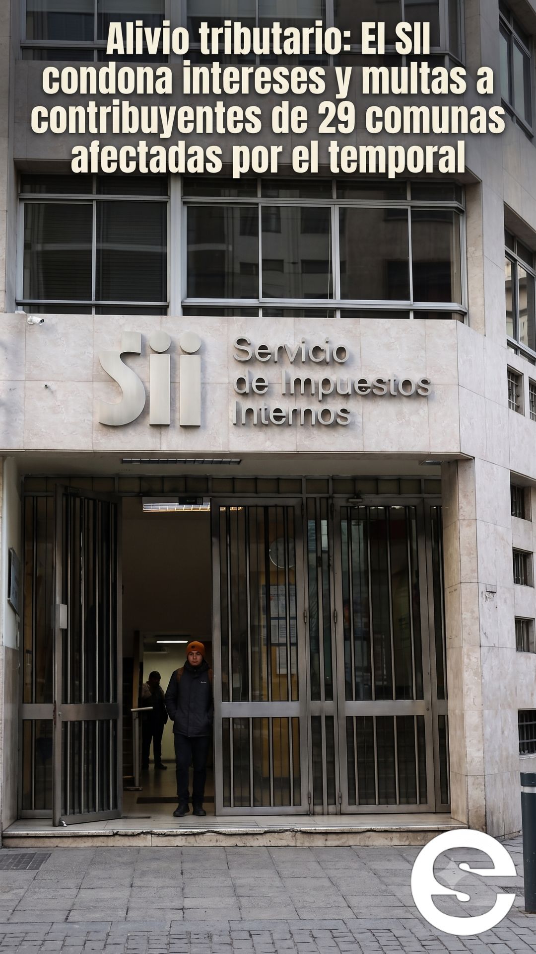 🇨🇱💸 Sii elimina intereses y multas a contribuyentes en 29 comunas afectadas por las lluvias revisa el listado 💹.