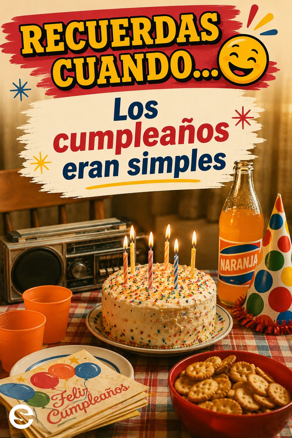 🤝 Recuerdas Cuando😂 🤝 Los cumpleaños eran simples.