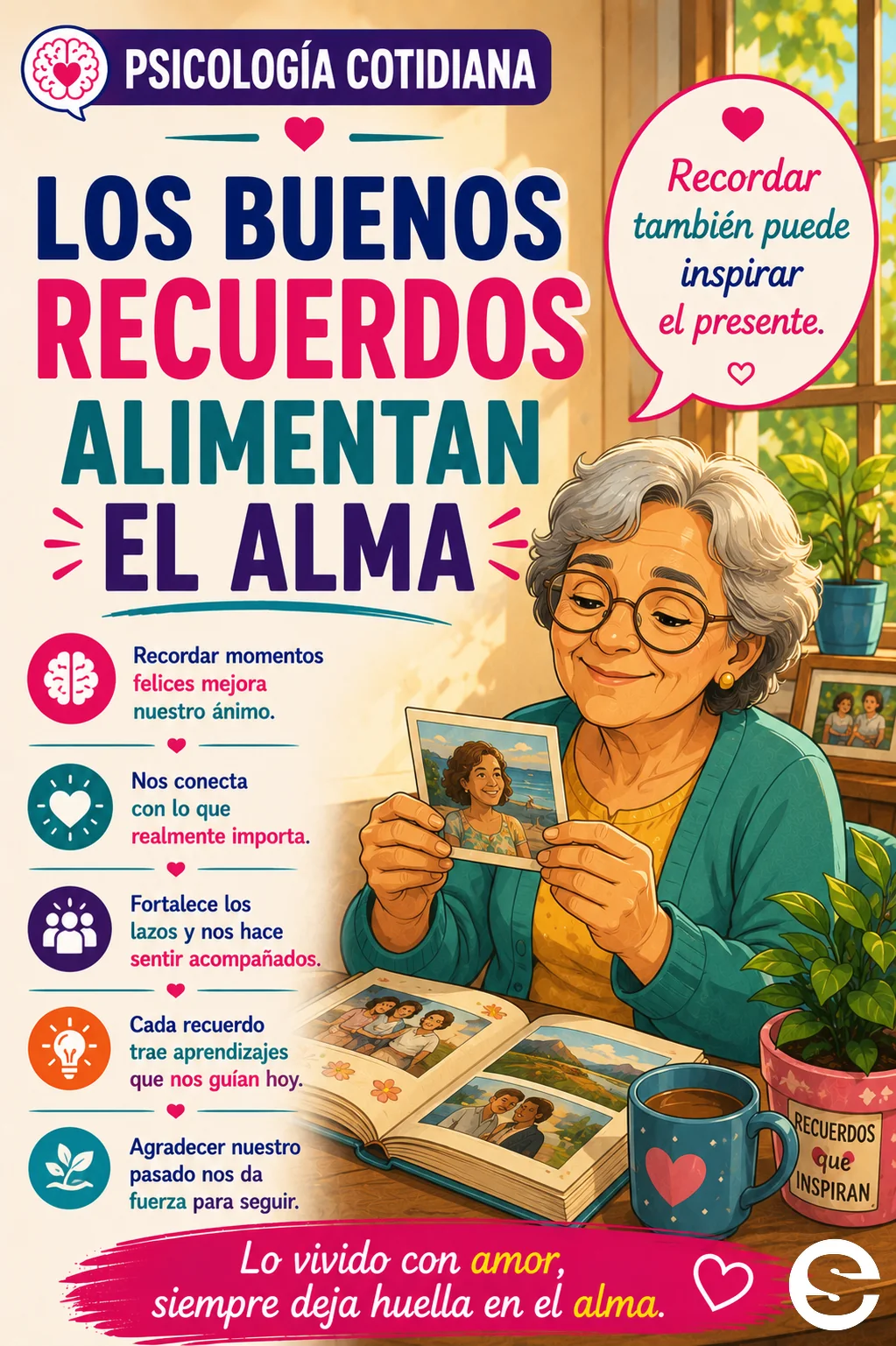 Los buenos recuerdos alimentan el alma.