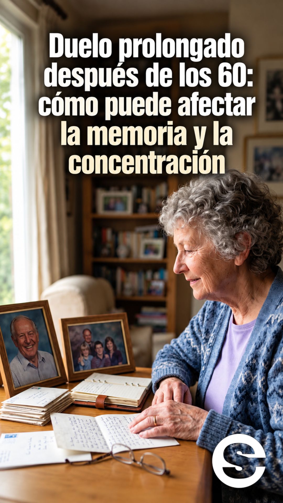 🇦🇷 🧘 🩺 Duelo prolongado después de los 60: cómo puede afectar la memoria y la concentración.