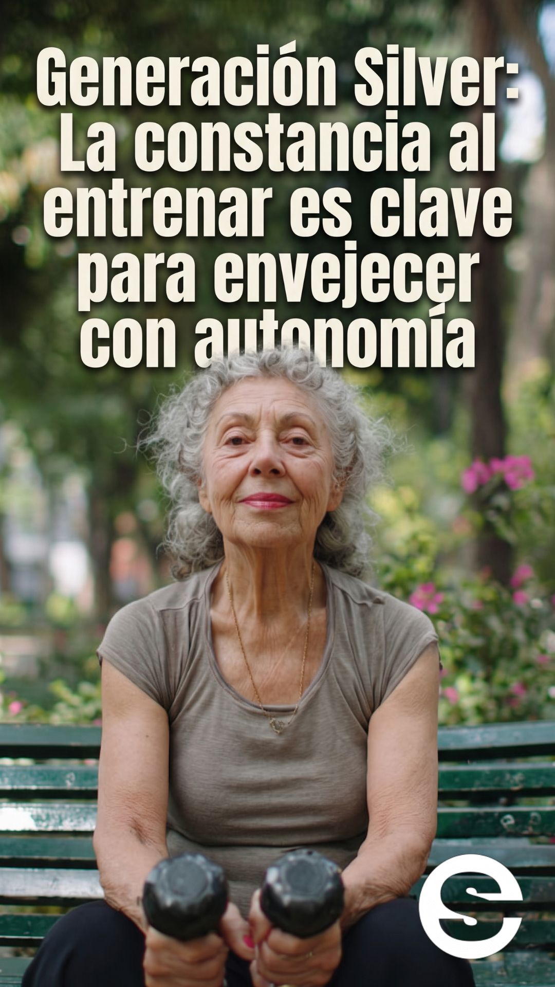 🌐🧘 Entrenar sin abandonar la clave de la constancia para envejecer con fuerza y autonomia 🏋️.