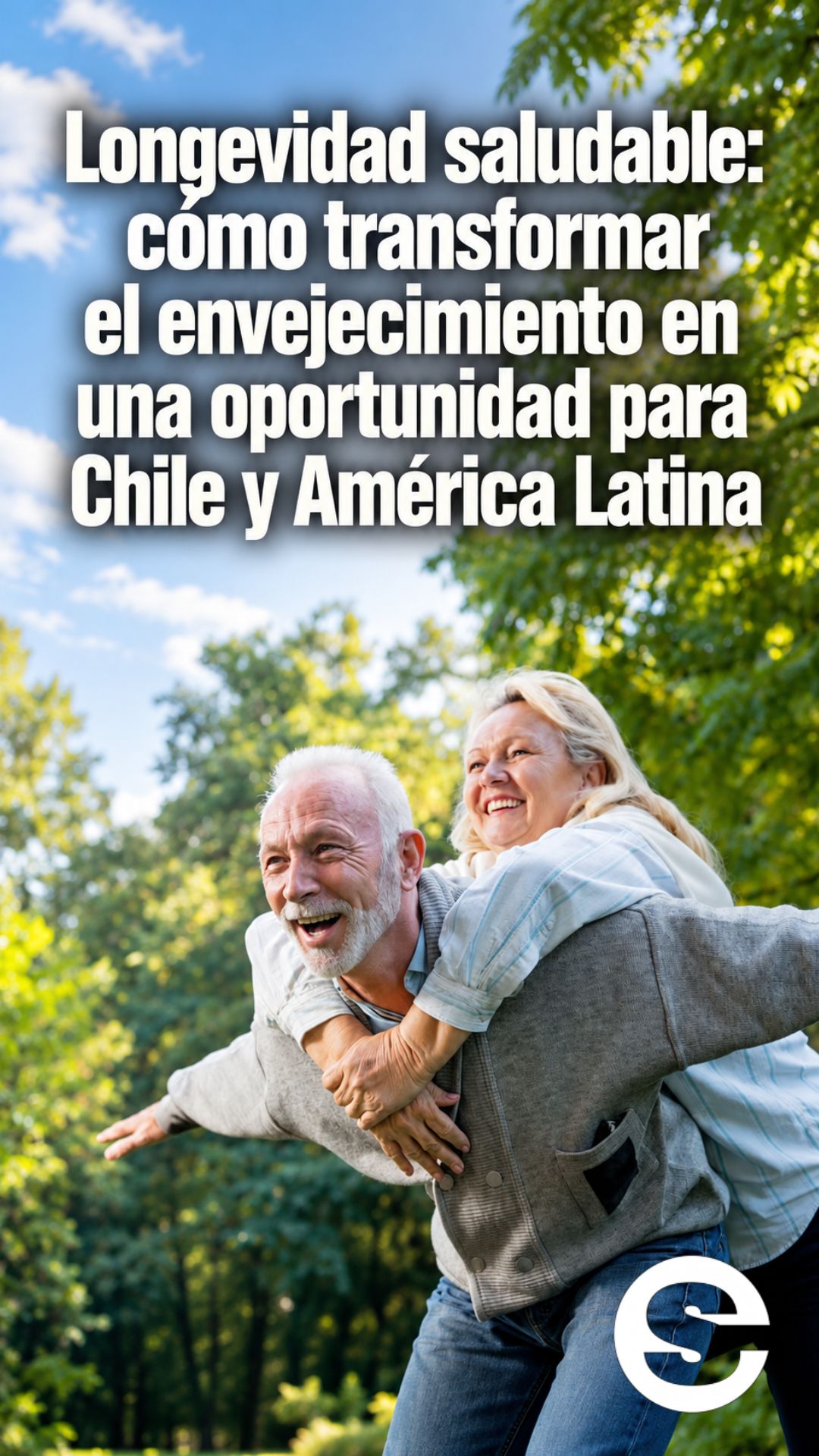 🇨🇱🧘💡 Longevidad saludable: cómo transformar el envejecimiento en una oportunidad para Chile y América Latina.