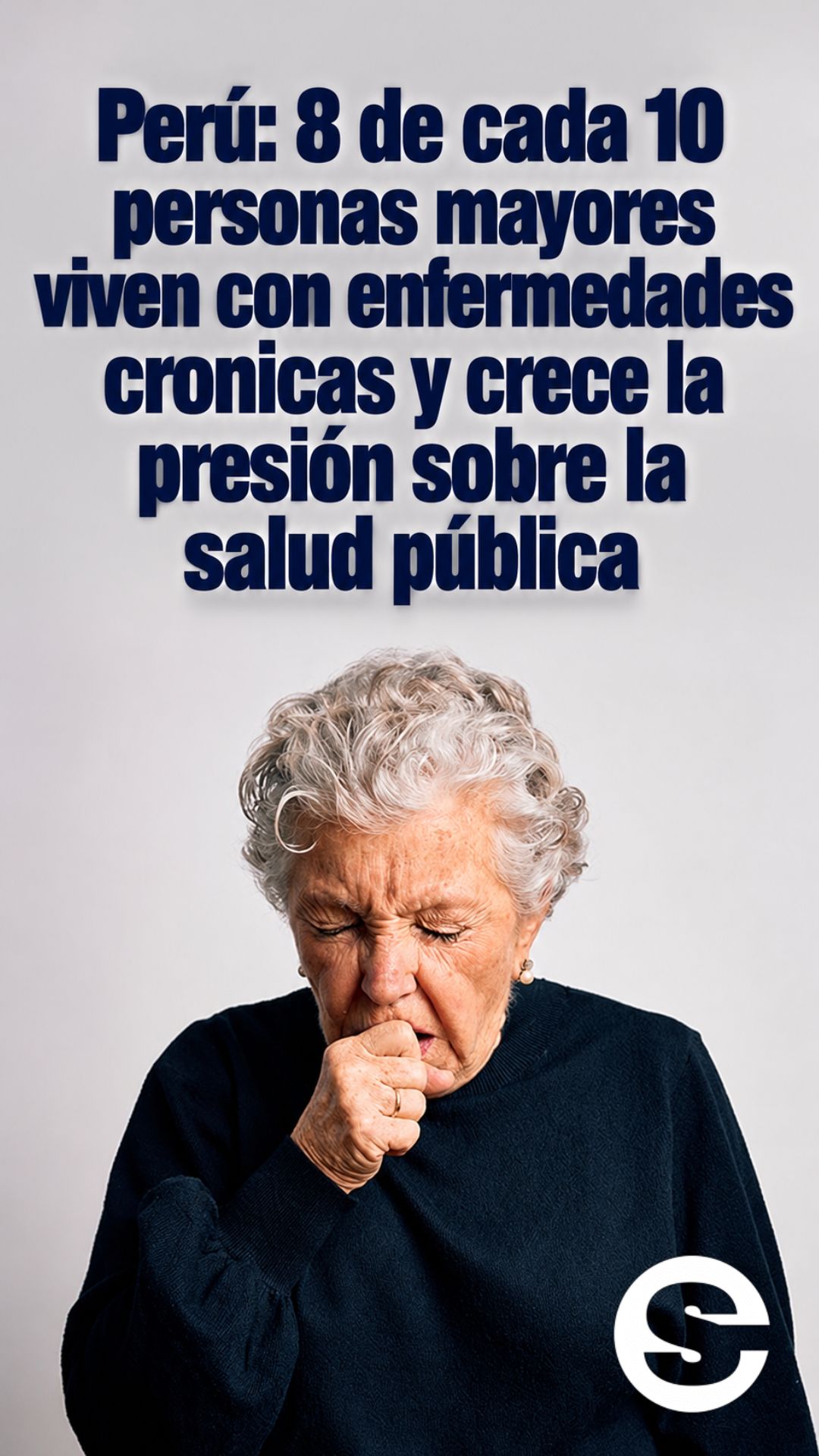 🇵🇪 🩺 Perú: 8 de cada 10 personas mayores viven con enfermedades crónicas y crece la presión sobre la salud pública.