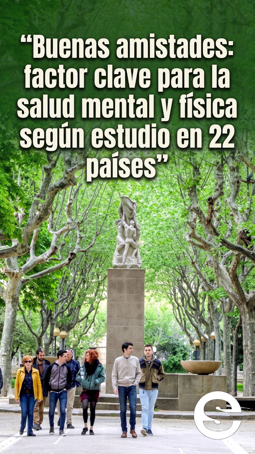 🌐🕊 Buenas amistades: factor clave para la salud mental y física según estudio en 22 países 🗣.