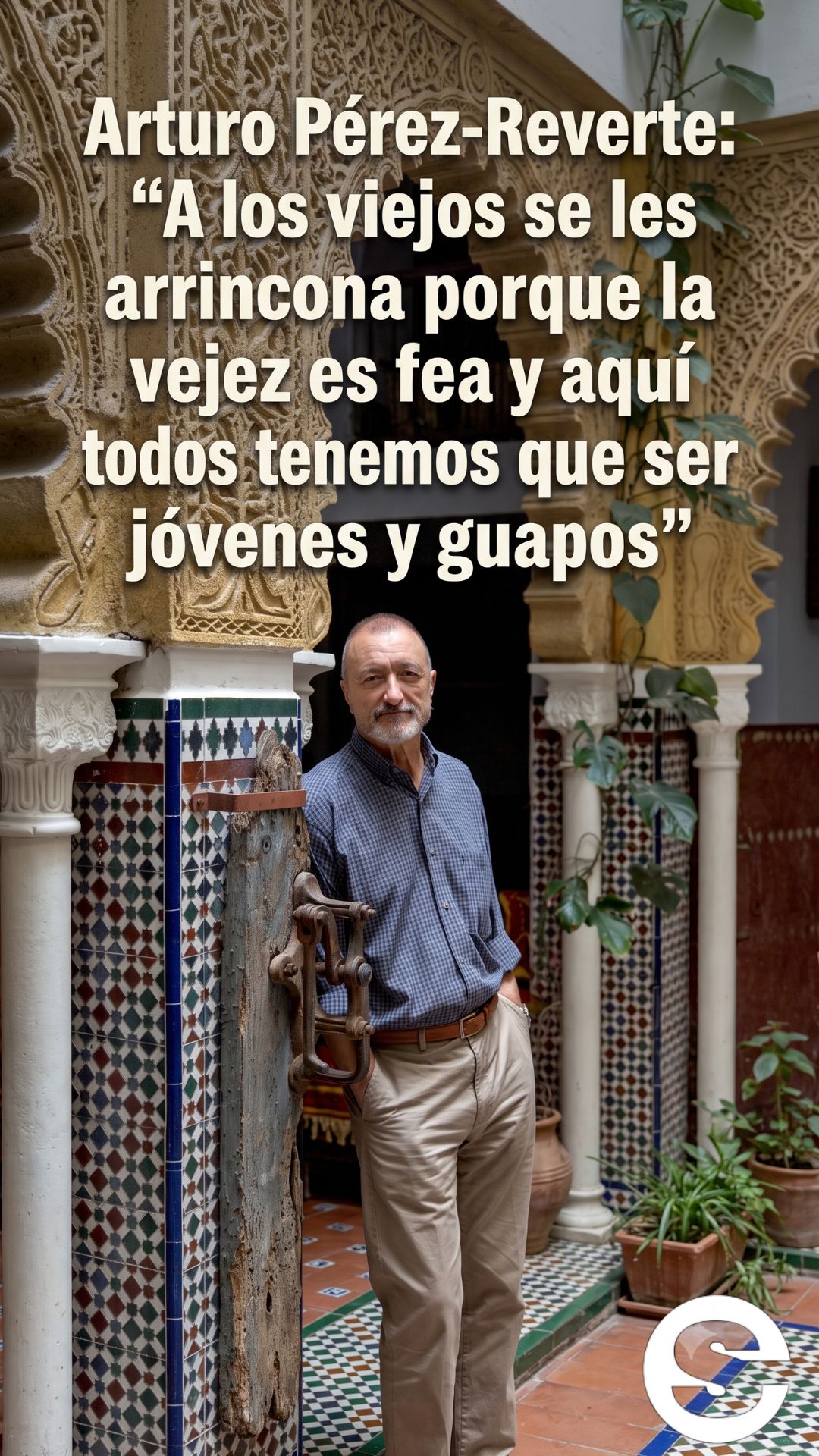 🇨🇱🕊 Arturo Pérez-Reverte: “A los viejos se les arrincona porque la vejez es fea y aquí todos tenemos que ser jóvenes y guapos” 🧘‍♂️.