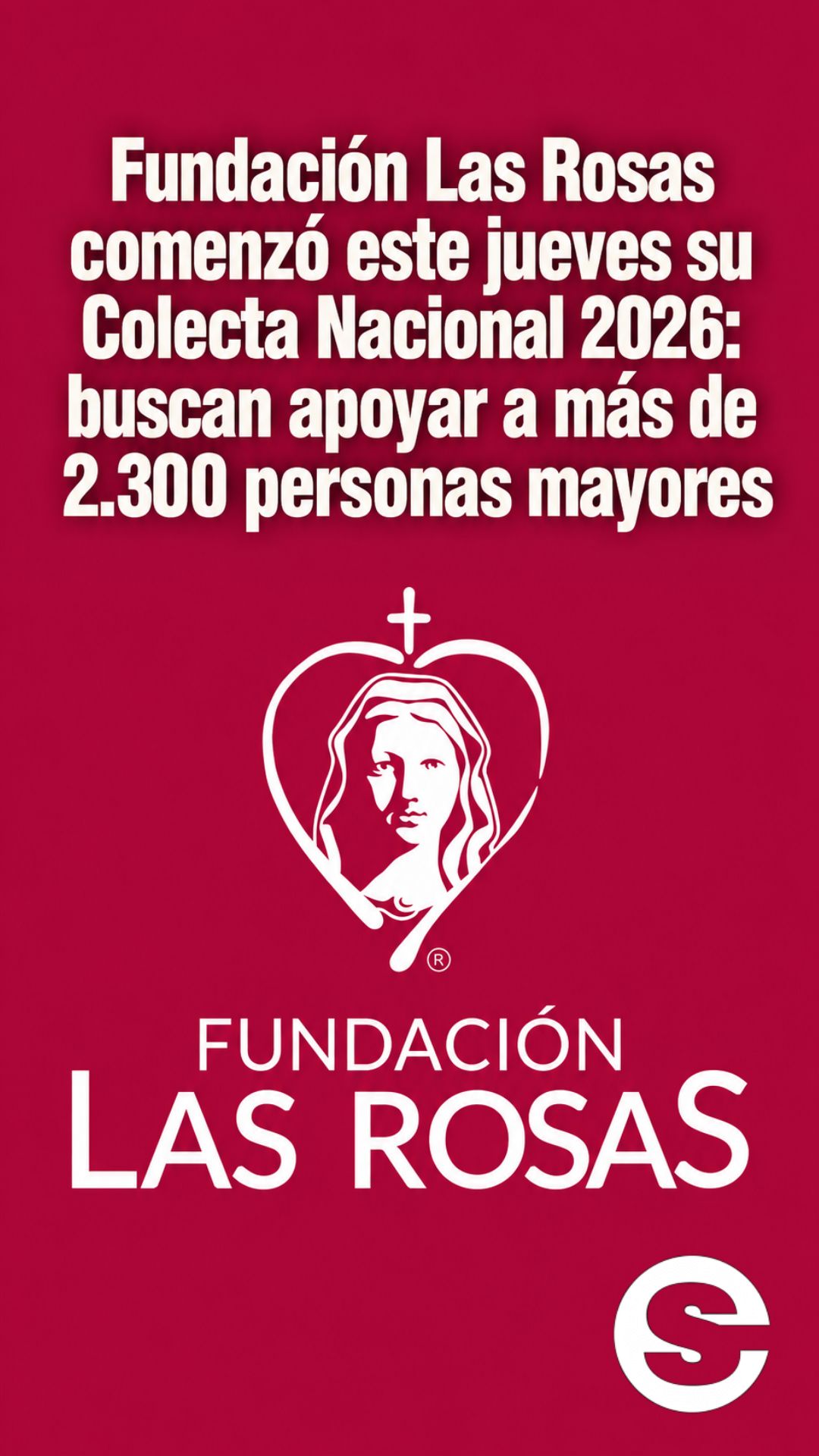 🇨🇱 🕊 🙌 Fundación Las Rosas realiza su Colecta Nacional 2026: cómo ayudar a más de 2.300 personas mayores.