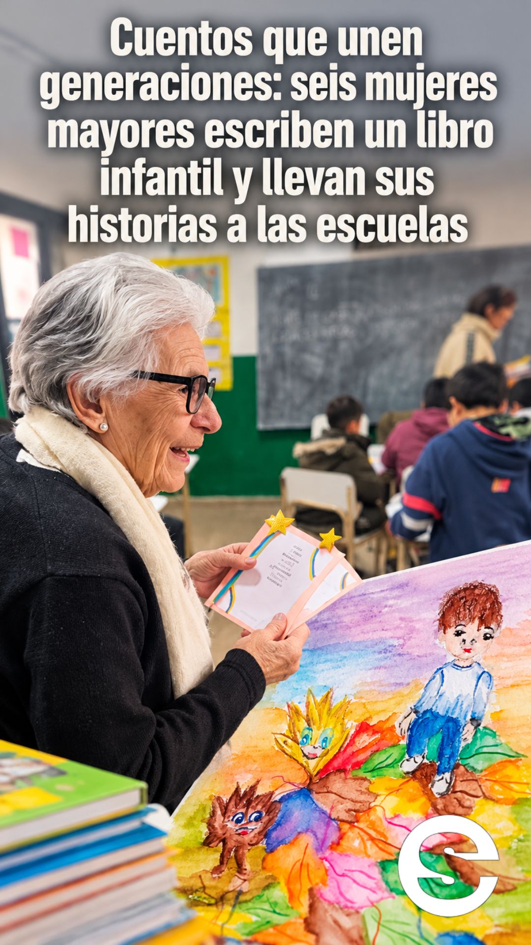 🇦🇷🕊🎭 Cuentos que unen generaciones: seis mujeres mayores escriben un libro infantil y llevan sus historias a las escuelas.
