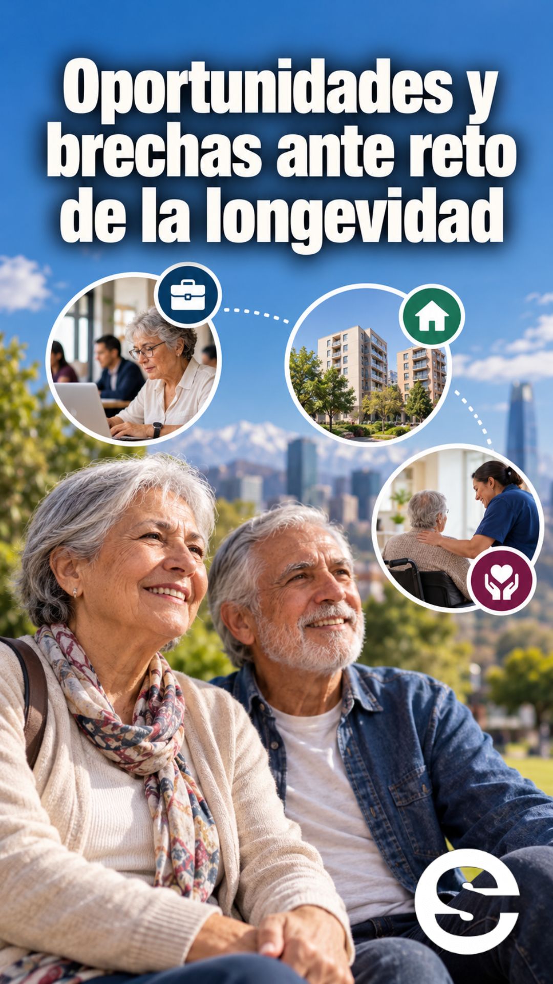 🇨🇱 🤝 Chile envejece: los desafíos urgentes en empleo, vivienda y cuidados para una vida más digna.