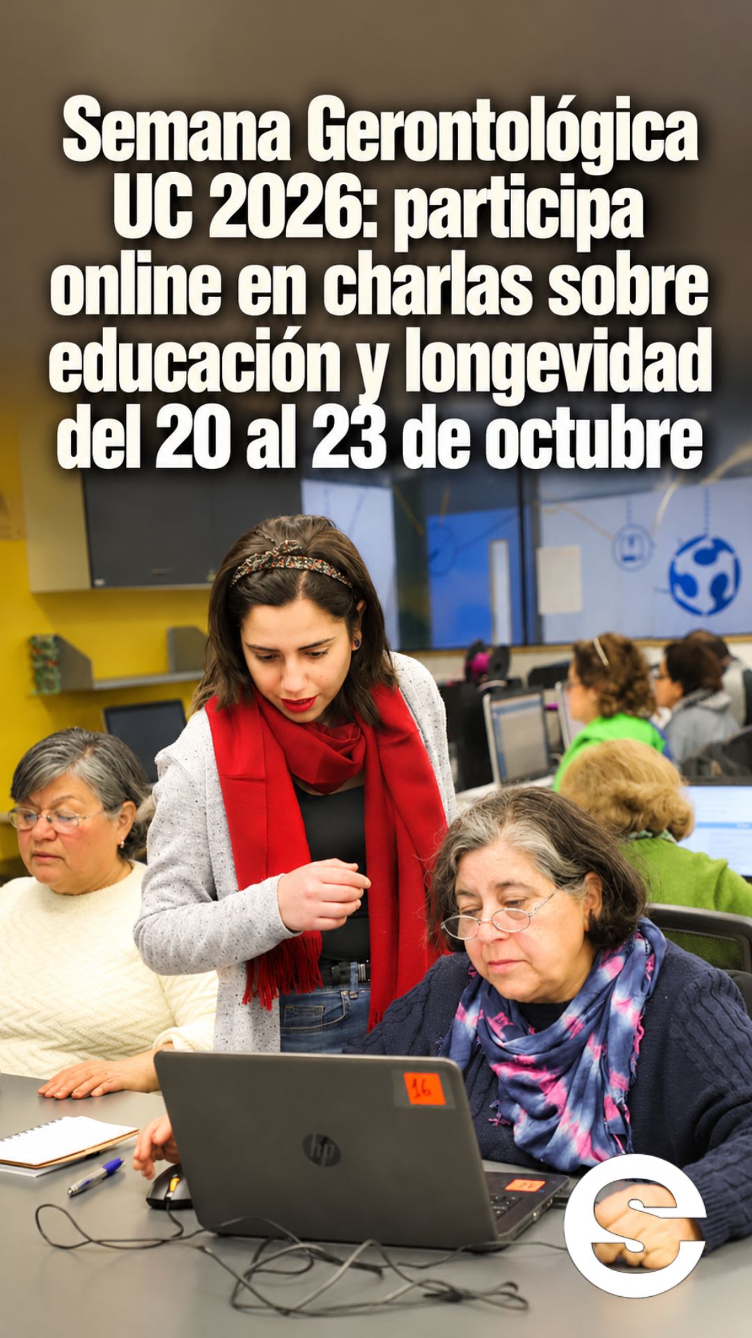 🇨🇱 🕊 🗣 Semana Gerontológica UC 2026: participa online en charlas sobre educación y longevidad del 20 al 23 de octubre.