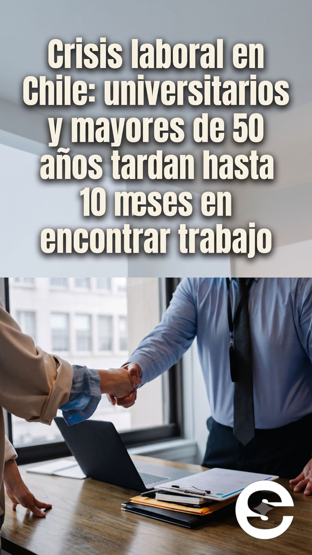 🇨🇱💸 Crisis laboral en Chile: universitarios y mayores de 50 años tardan hasta 10 meses en encontrar trabajo 👔.