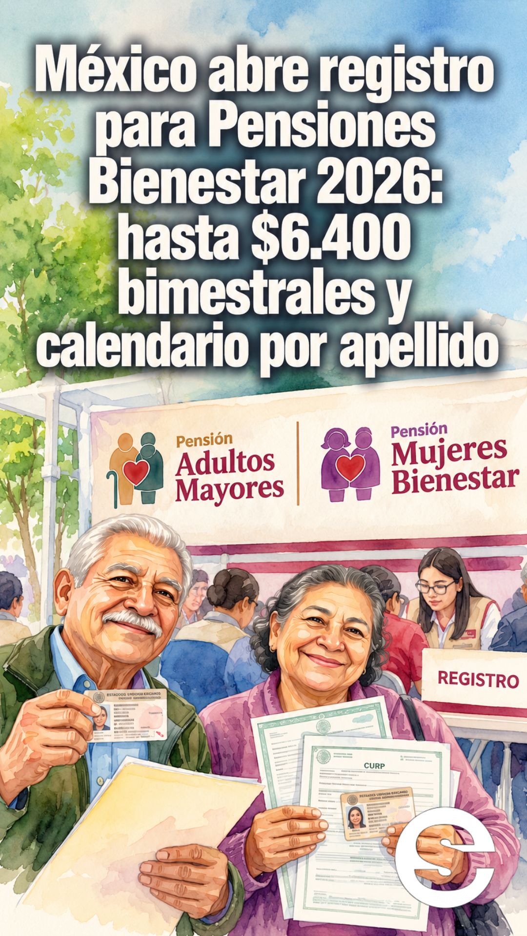🇲🇽 💸 🏅 México abre registro para Pensiones Bienestar 2026: hasta $6.400 bimestrales y calendario por apellido.
