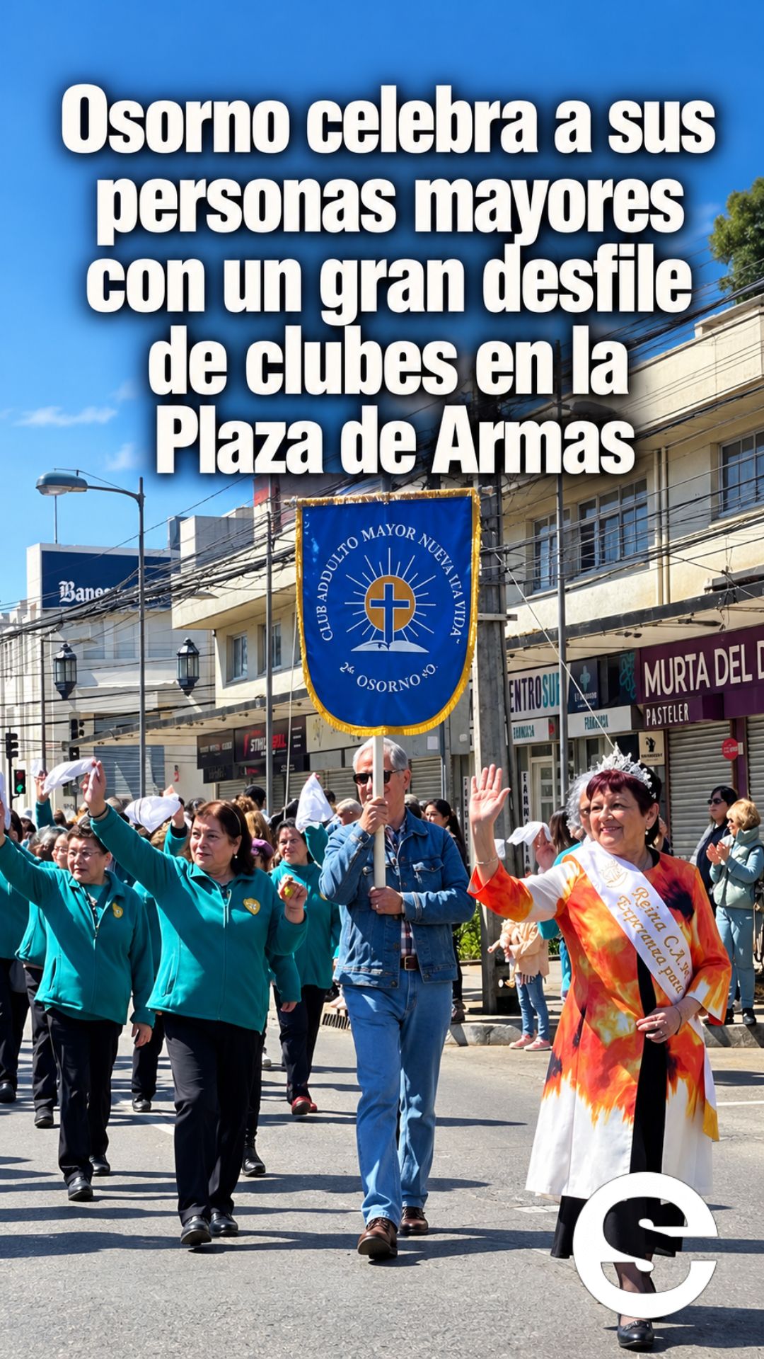 🇨🇱 🎉 🤝 Osorno celebra a sus personas mayores con un gran desfile de clubes en la Plaza de Armas.