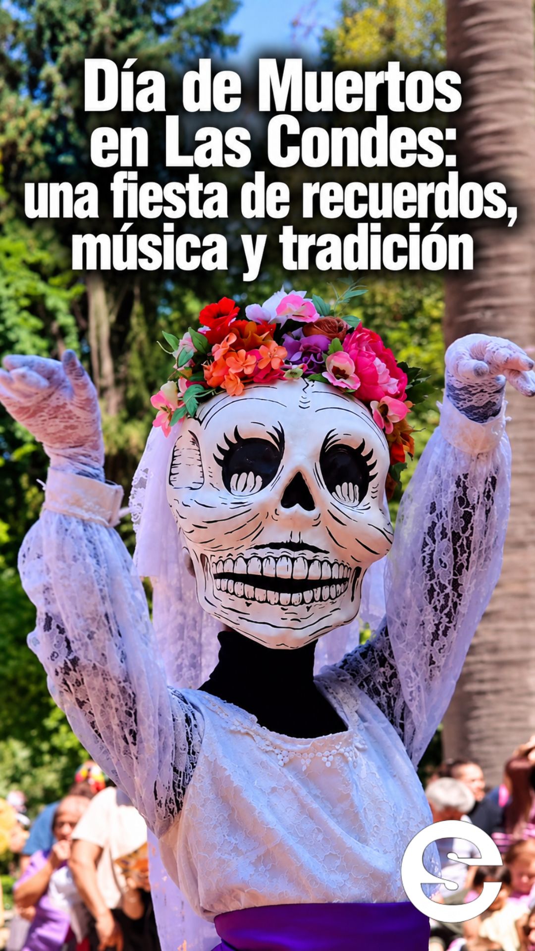 🇨🇱 🎭 Día de Muertos en Las Condes: una fiesta de recuerdos, música y tradición.