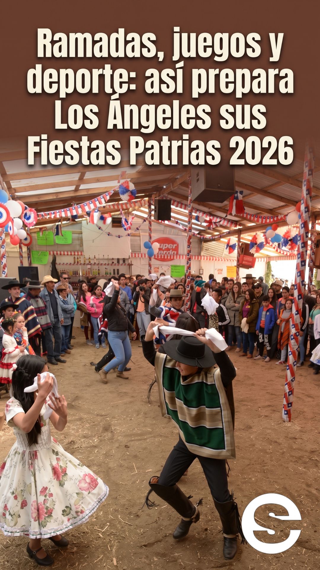 🇨🇱🎡 Ramadas, juegos y deporte: así prepara Los Ángeles sus Fiestas Patrias 2026 🎟.