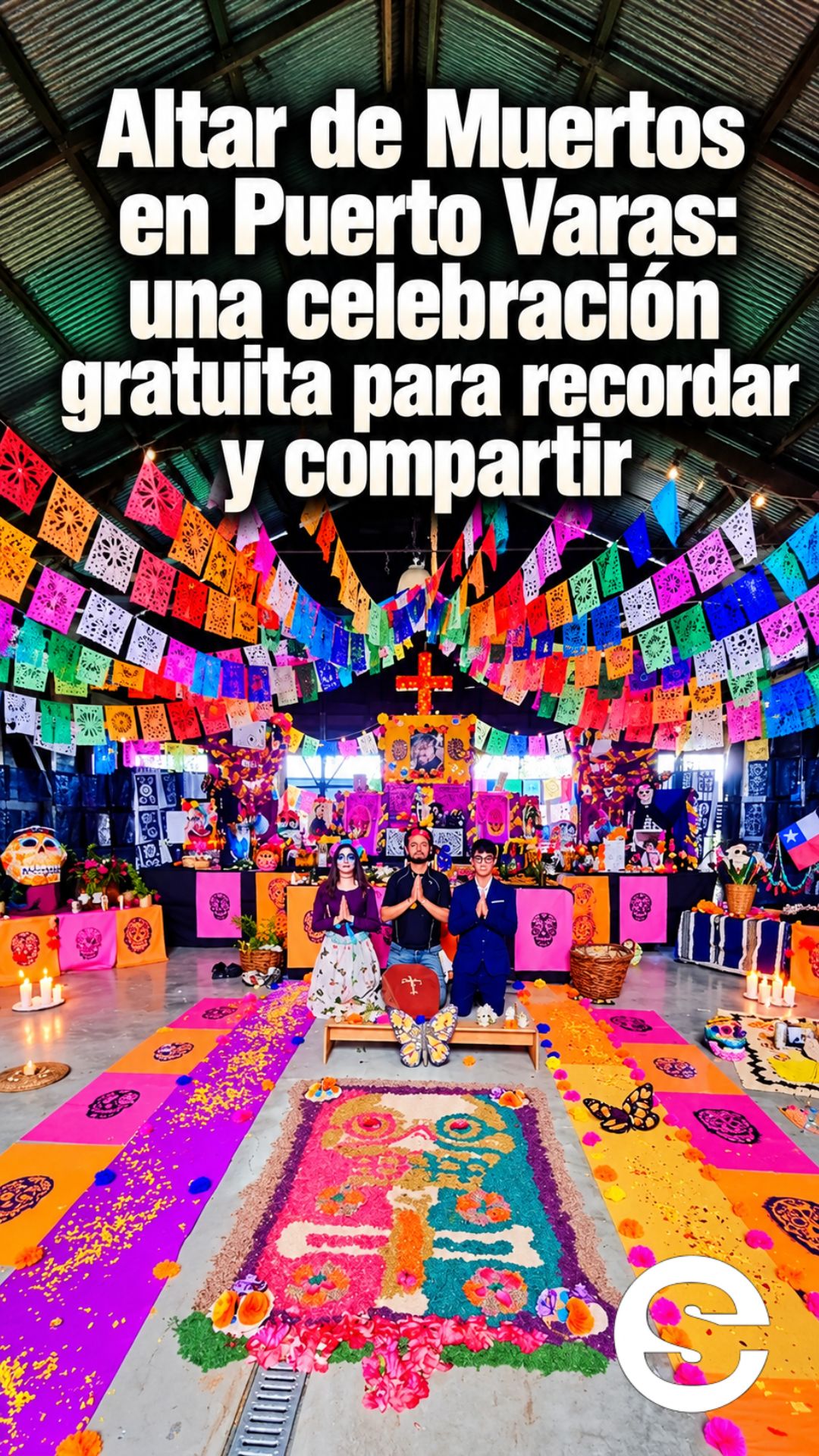 🇨🇱 🎭 Altar de Muertos en Puerto Varas: una celebración gratuita para recordar y compartir.