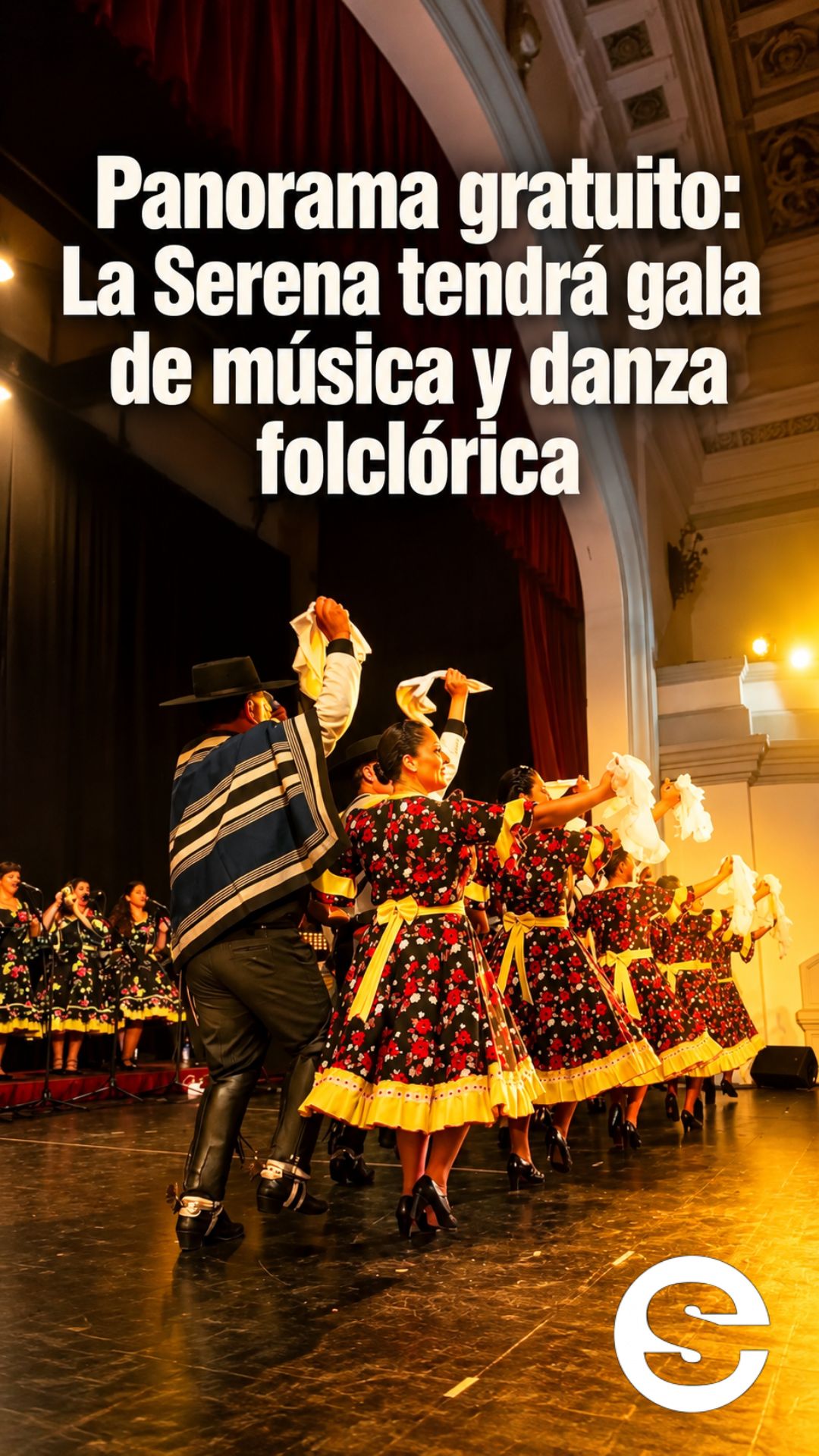 🇨🇱🎡🎟 La Serena celebra 21 años de tradición folclórica con una gran gala gratuita de música y danza.