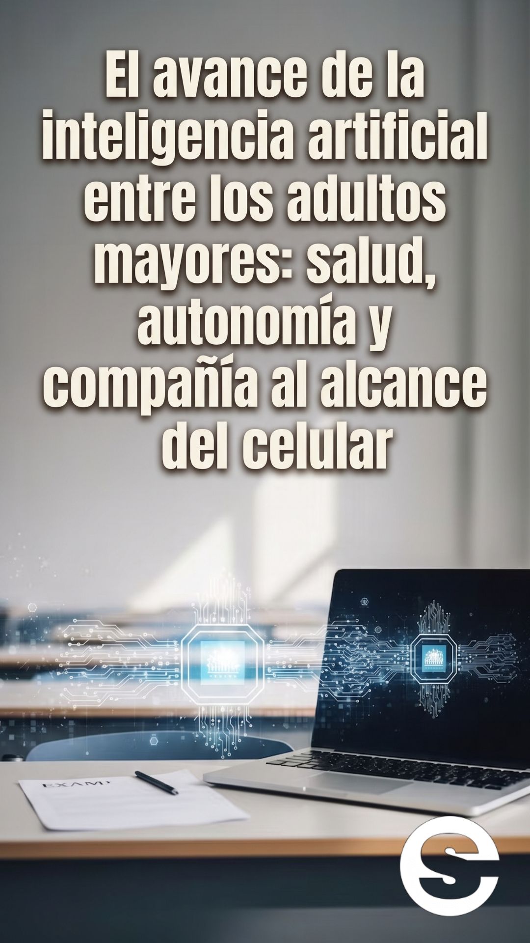 🌐📈 El avance de la inteligencia artificial entre los adultos mayores: salud, autonomía y compañía al alcance del celular 💻.