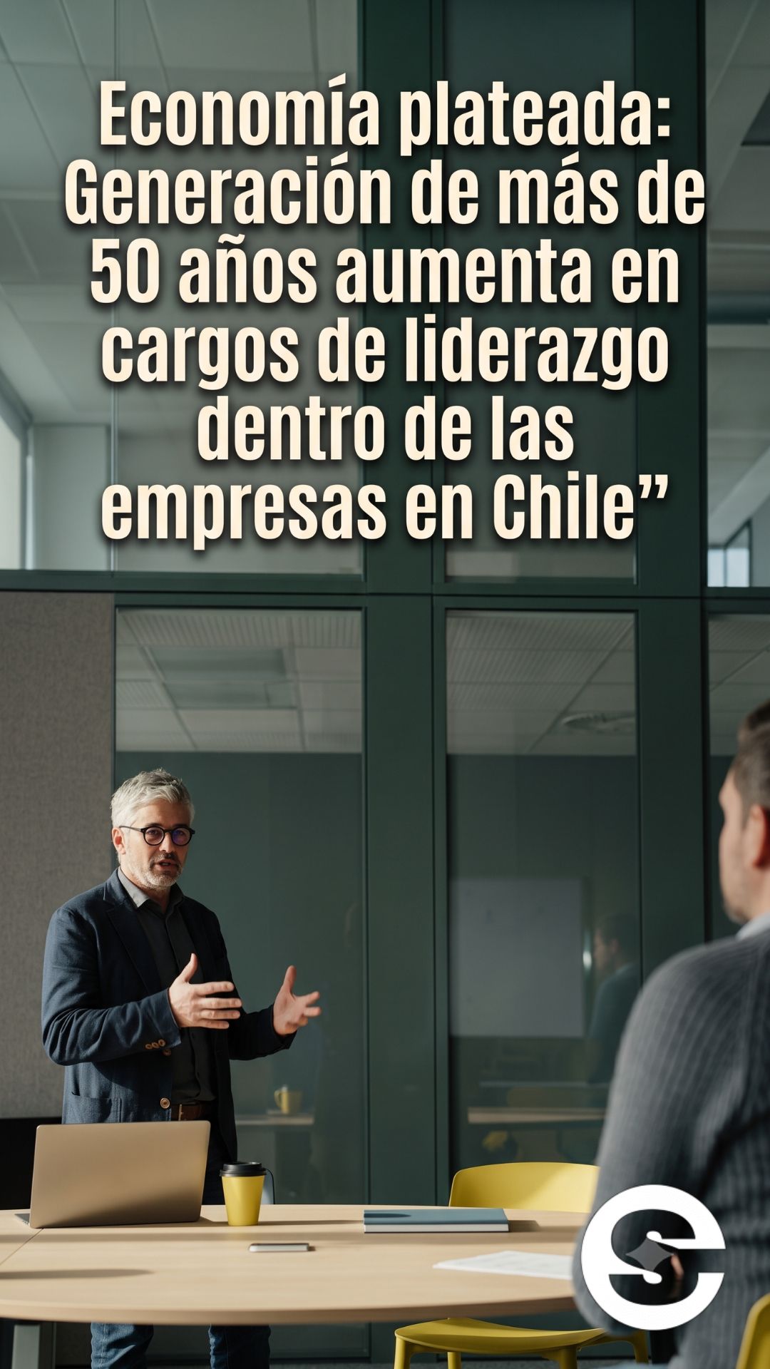 🇨🇱📈 En Chile la fuerza laboral de mas de 50 anos asciende al 26 6 por ciento y ocupan mas cargos de liderazgo 👔.