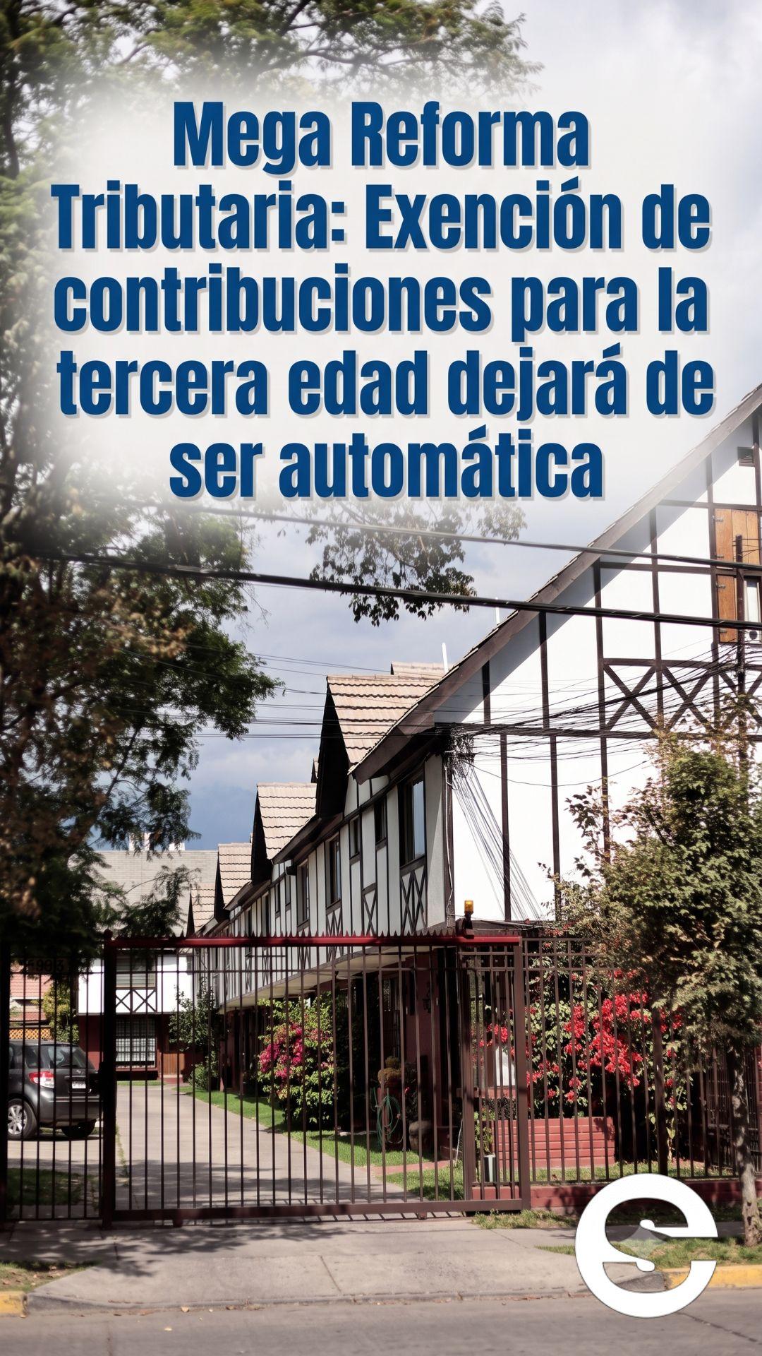 🇨🇱💸 Exencion de contribuciones para adultos mayores no sera automatica conoce aqui como acceder al beneficio tras la aprobacion de la megarreforma 🏅.