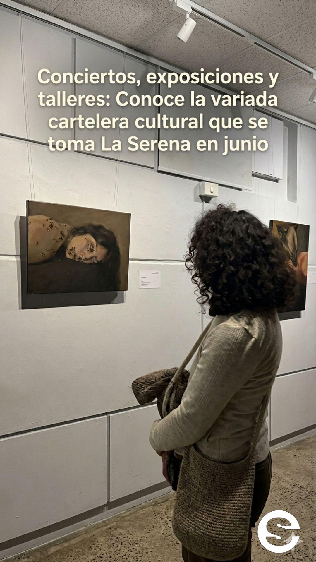 🇨🇱🎡 Conciertos, exposiciones y talleres: Conoce la variada cartelera cultural que se toma La Serena en junio 🎟.