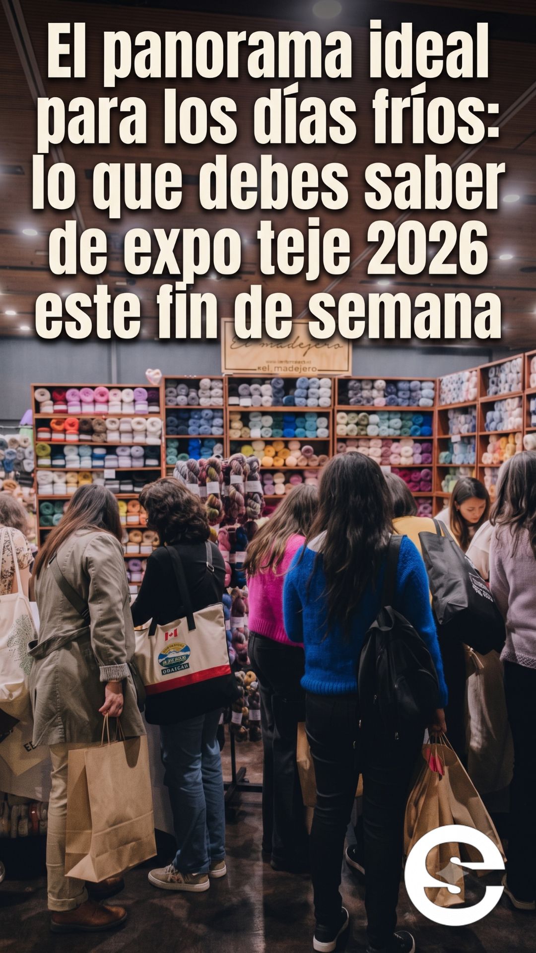 🇨🇱🎡 El panorama ideal para los dias frios: lo que debes saber de expo teje 2026 este fin de semana 🎟.
