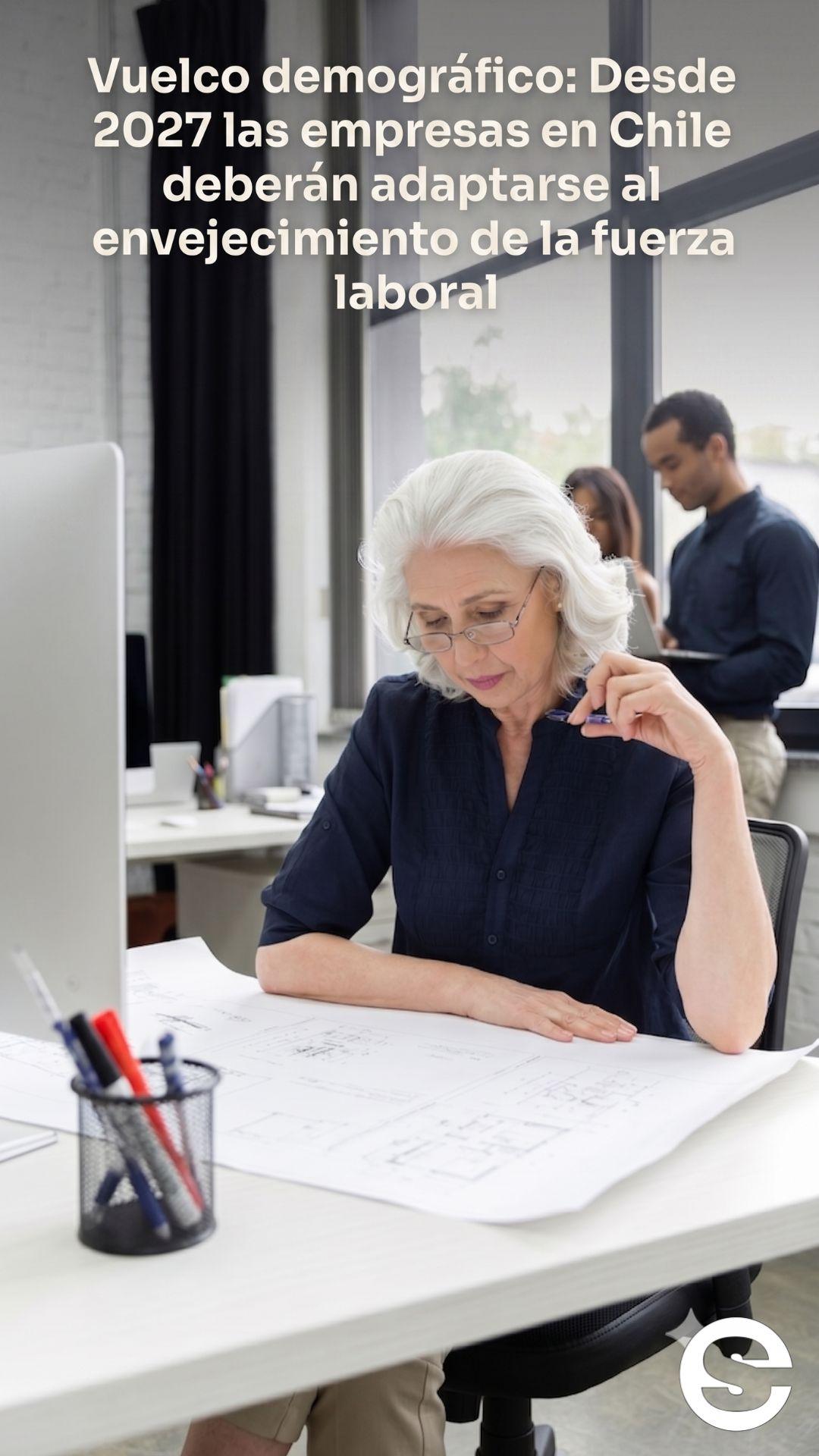 🇨🇱📈 El futuro del trabajo en Chile: Empresas deberan adaptarse al envejecimiento laboral desde 2027 👔.