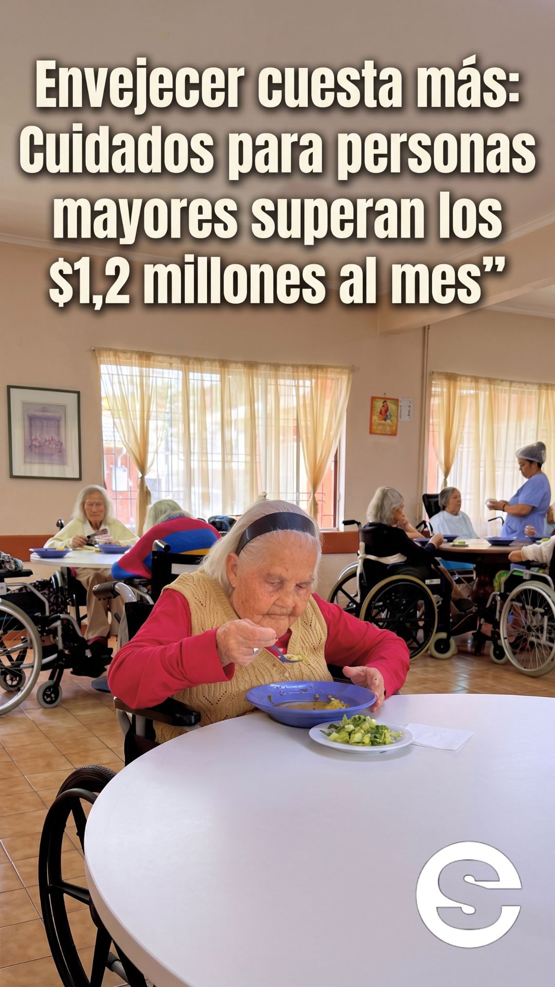 🇨🇱🏠 Envejecer cuesta más: Cuidados para personas mayores superan los $1,2 millones al mes 🤲.
